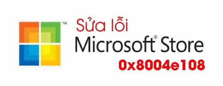 Sửa lỗi 0x8004e108 trên Microsoft Store trong Windows 10