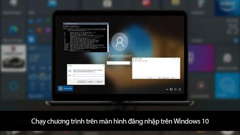 Chạy chương trình trên màn hình đăng nhập trên Windows 10
