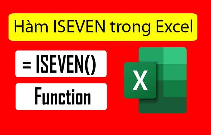 Hướng dẫn cách sử dụng hàm ISEVEN trong Excel