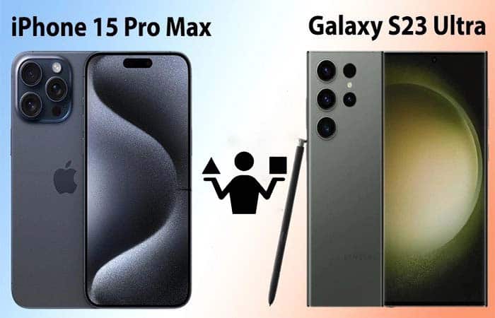 So sánh iPhone 15 Pro Max và Galaxy S23 Ultra